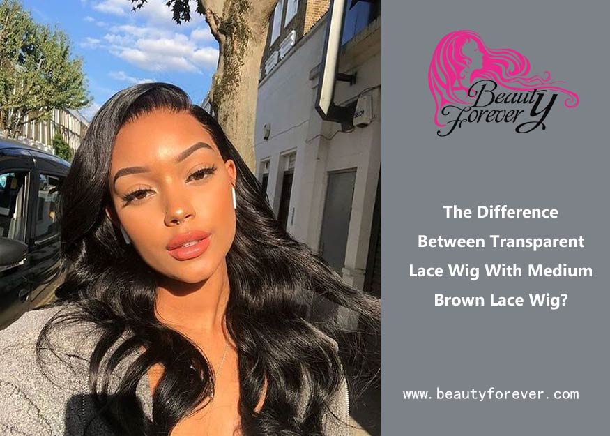 Difference Between Transparent Lace Wig With Medium Brown Lace Wig